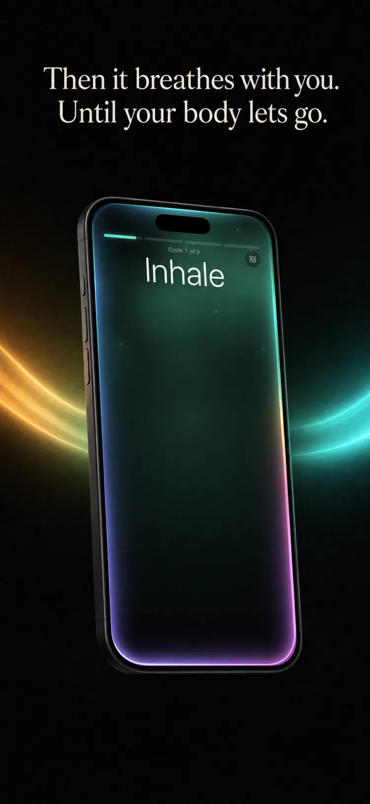 Then it breathes with you, until your body lets go. A calm guided breathing screen shows "Inhale" on cycle one of three.