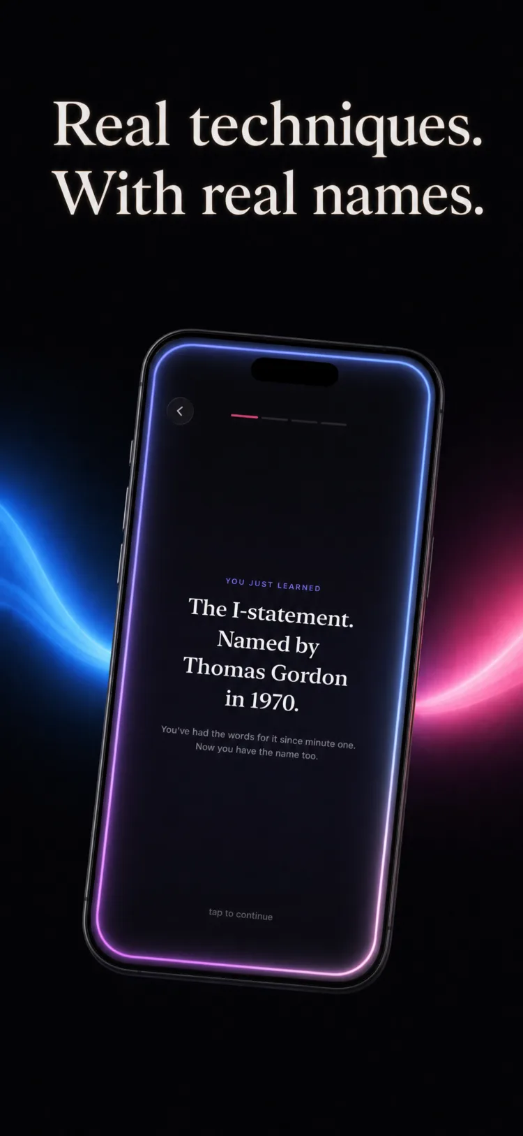 Real techniques, with real names. A screen reads: you just learned the I-statement, named by Thomas Gordon in 1970. You've had the words for it since minute one, now you have the name too.